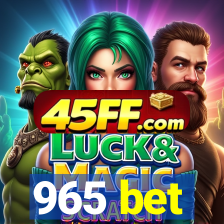 965 bet